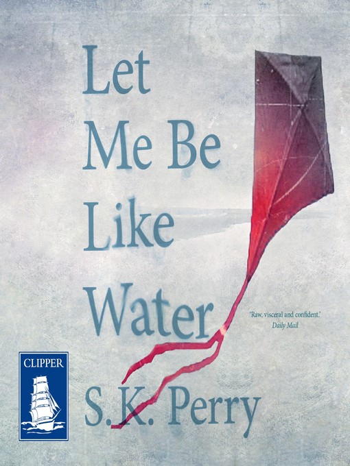 Title details for Let Me Be Like Water by S. K. Perry - Wait list